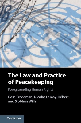 The Law and Practice of Peacekeeping: Foregrounding Human Rights book