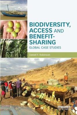 Biodiversity, Access and Benefit-Sharing by Daniel F. Robinson