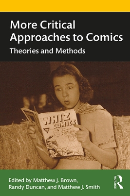 More Critical Approaches to Comics: Theories and Methods book