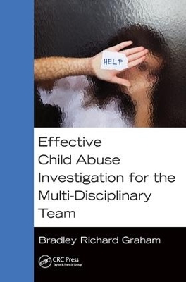 Effective Child Abuse Investigation for the Multi-Disciplinary Team book