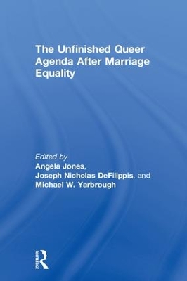 Unfinished Queer Agenda After Marriage Equality book