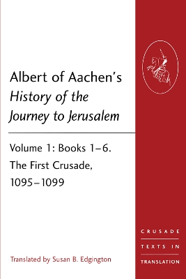 Albert of Aachen's History of the Journey to Jerusalem book