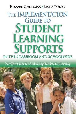 The Implementation Guide to Student Learning Supports in the Classroom and Schoolwide by Howard S. Adelman