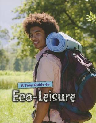 Teen Guide to Eco-Leisure book
