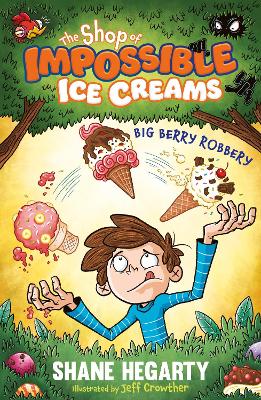 The Shop of Impossible Ice Creams: Big Berry Robbery: Book 2 book