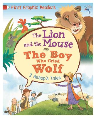 First Graphic Readers: Aesop: The Lion and the Mouse & the Boy Who Cried Wolf by Aesop