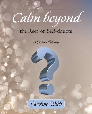 Calm beyond the Reef of Self-doubts: A Christian Testimony book