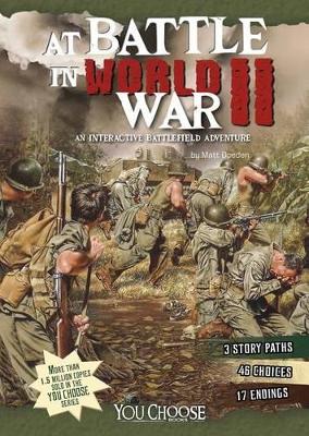 At Battle in World War II: An Interactive Battlefield Adventure by Matt Doeden