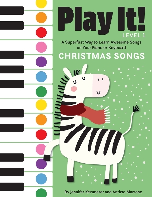 Play It! Christmas Songs: A Superfast Way to Learn Awesome Songs on Your Piano or Keyboard book