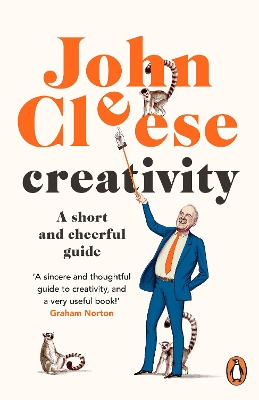 Creativity: A Short and Cheerful Guide by John Cleese