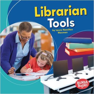 Librarian Tools by Laura Hamilton Waxman