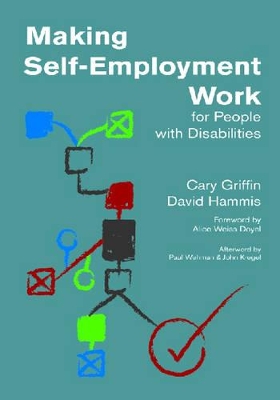 Making Self-Employment Work for People with Disabilities by Cary Griffin