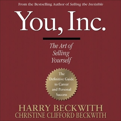 You, Inc.: The Art of Selling Yourself by Harry Beckwith