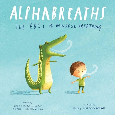 Alphabreaths: The ABCs of Mindful Breathing by Christopher Willard