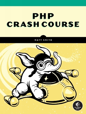 PHP Crash Course: The Complete, Modern, Hands-On Guide book