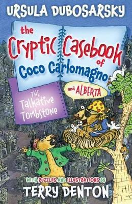 Talkative Tombstone: The Cryptic Casebook of Coco Carlomagno (and Alberta) Bk 6 by Terry Denton