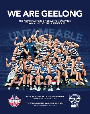 We Are Geelong: The Pictorial Story to Geelong's Campaign to Win a 10th VFL/AFL Premiership book