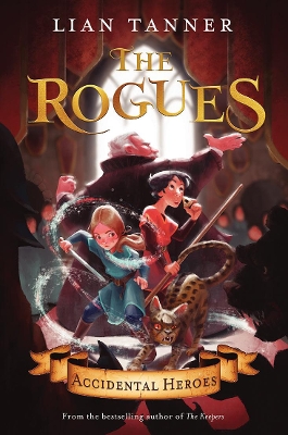 Accidental Heroes: the Rogues 1 by Lian Tanner