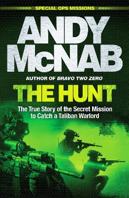 The Hunt: The True Story of the Secret Mission to Catch a Taliban Warlord book