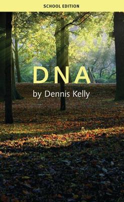 DNA (School Edition) by Dennis Kelly