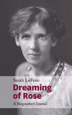 Dreaming of Rose: A Biographer's Journal book