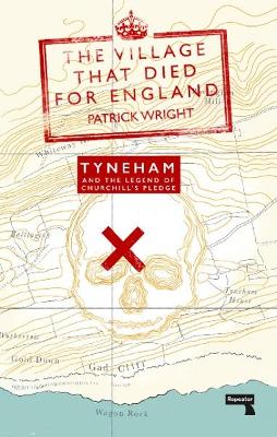 The Village that Died for England: Tyneham and the Legend of Churchill's Pledge book