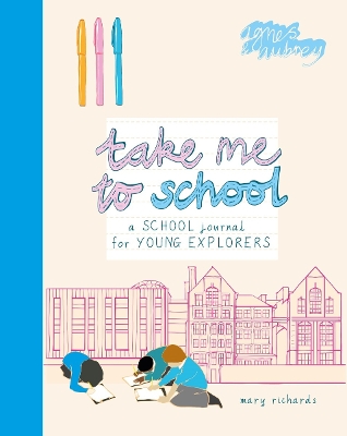 Take Me To School: A School Journal for Young Explorers book