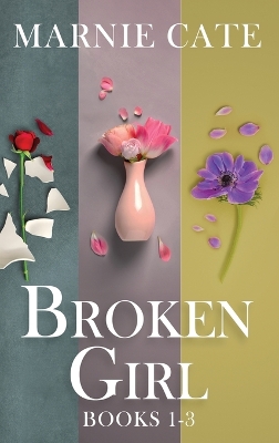 Broken Girl - Books 1-3 book