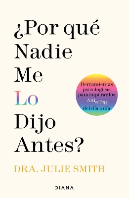 ¿Por Qué Nadie Me Lo Dijo Antes?: Herramientas Psicológicas Para Superar Los Altibajos del Día a Día / Why Has Nobody Told Me This Before? book