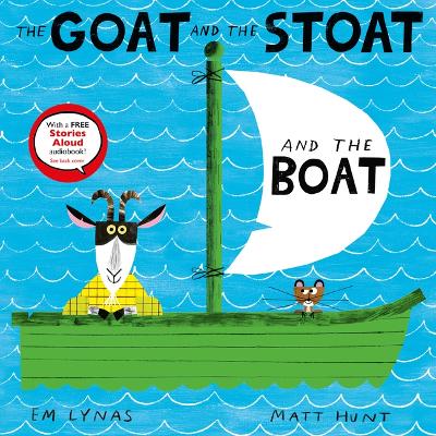 The Goat and the Stoat and the Boat by Em Lynas