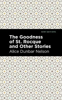 The Goodness of St. Rocque and Other Stories by Alice Dunbar Nelson