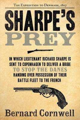 Sharpe's Prey: The Expedition to Denmark, 1807 book