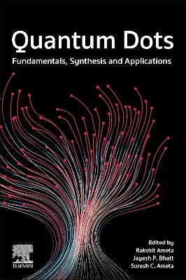 Quantum Dots: Fundamentals, Synthesis and Applications book