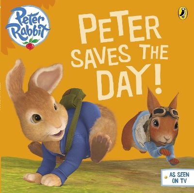 Peter Rabbit Animation: Peter Saves the Day! book