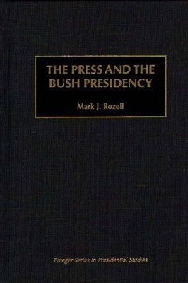 Press and the Bush Presidency book