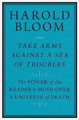 Take Arms Against a Sea of Troubles: The Power of the Reader's Mind over a Universe of Death book