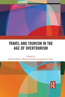 Travel and Tourism in the Age of Overtourism by Claudio Milano