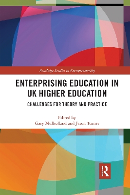 Enterprising Education in UK Higher Education: Challenges for Theory and Practice book