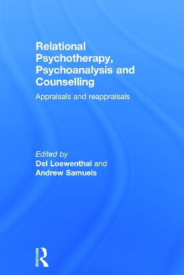 Relational Psychotherapy, Psychoanalysis and Counselling by Del Loewenthal