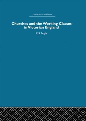 Churches and the Working Classes in Victorian England book