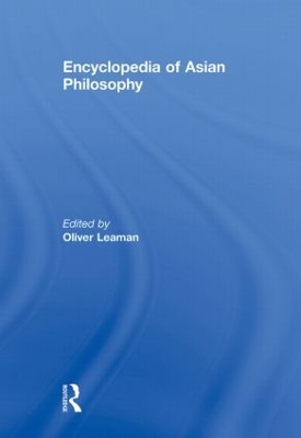 Encyclopedia of Asian Philosophy by Oliver Leaman