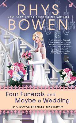 Four Funerals and Maybe a Wedding by Rhys Bowen