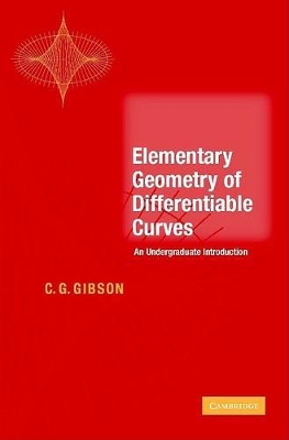 Elementary Geometry of Differentiable Curves by C. G. Gibson