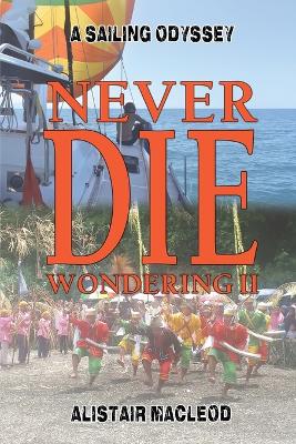 Never Die Wondering II: A Sailing Odyssey book