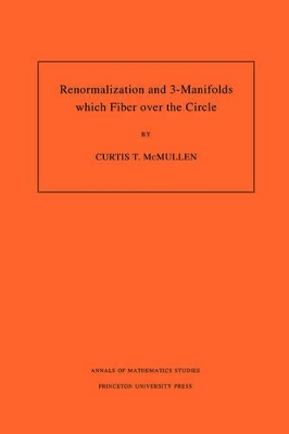 Renormalization and 3-Manifolds Which Fiber over the Circle (AM-142), Volume 142 book