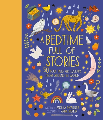 A Bedtime Full of Stories: 50 Folktales and Legends from Around the World: Volume 7 by Angela McAllister