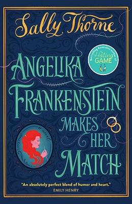 Angelika Frankenstein Makes her Match: Sexy and quirky - the unmissable read from the author of TikTok-hit The Hating Game book
