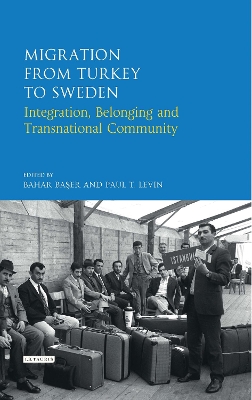 Migration from Turkey to Sweden: Integration, Belonging and Transnational Community book