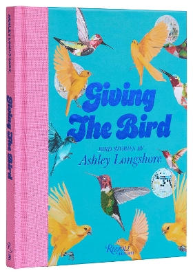 Giving the Bird: Bird Stories by Ashley Longshore book