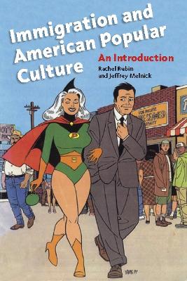 Immigration and American Popular Culture book